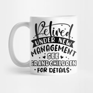 Retired Under New Management See Grandchildren For Details Mug